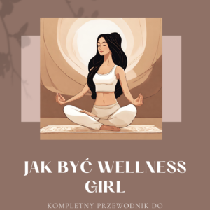 Ebook – ,,Jak być Wellness girl”